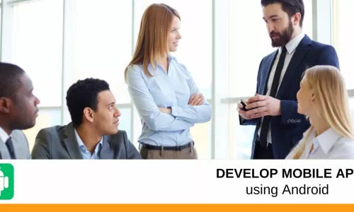 Develop Mobile App using Android