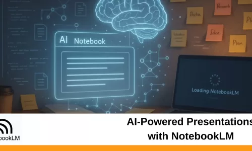AI-Powered Presentations with NotebookLM