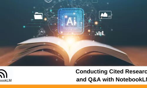 Conducting Cited Research and Q&A with NotebookLM