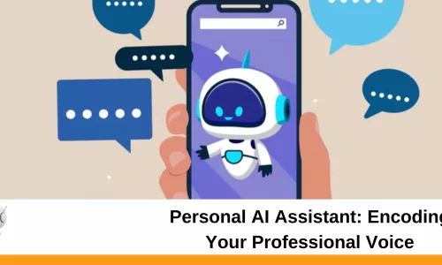 Personal AI Assistant: Encoding Your Professional Voice
