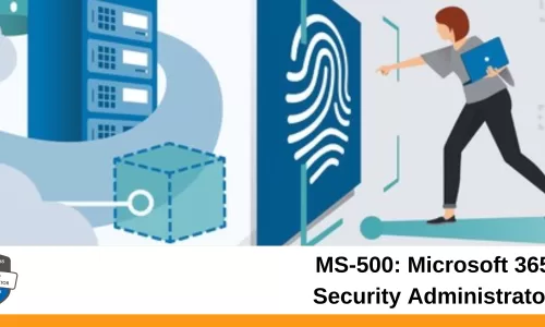 MS-500: Microsoft 365 Security Administrator