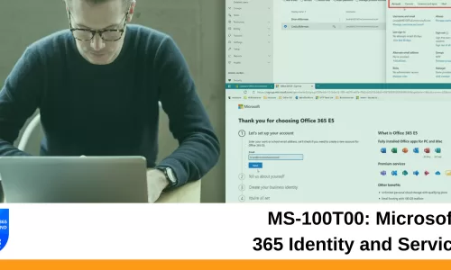 MS-100T00: Microsoft 365 Identity and Services