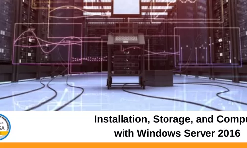 20740: Installation, Storage, and Compute with Windows Server 2016