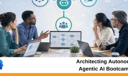Architecting Autonomy Agentic AI Bootcamp